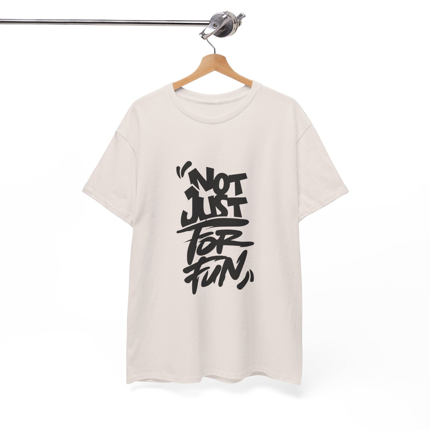 Heavy Cotton Tee with 'Not Just For Fun' Design | Casual Wear, Gift for Friends, Streetwear, Everyday Style, Graphic Shirt