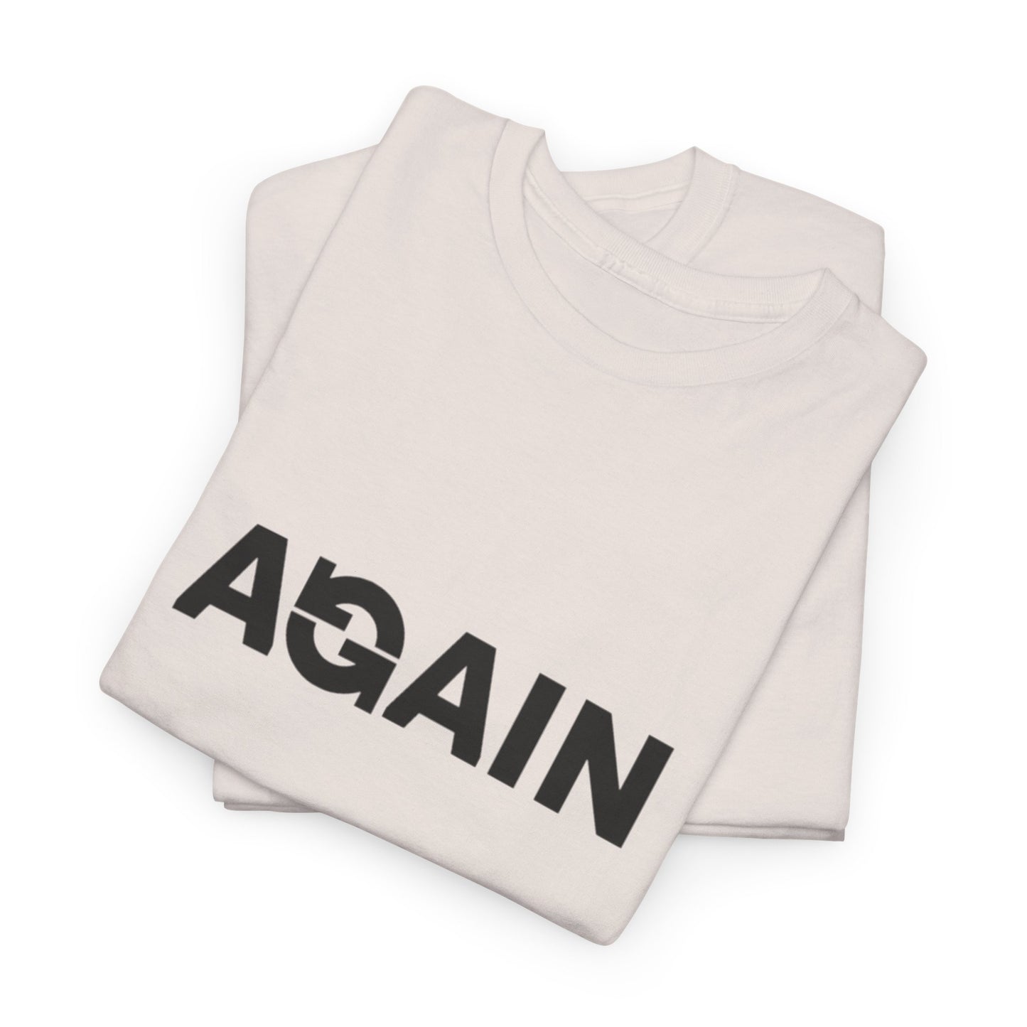 Motivational Tee - "AGAIN" Inspired Cotton Shirt, Casual Wear, Gifts for Friends, Workout Tee, Birthday Gift, Self-Improvement
