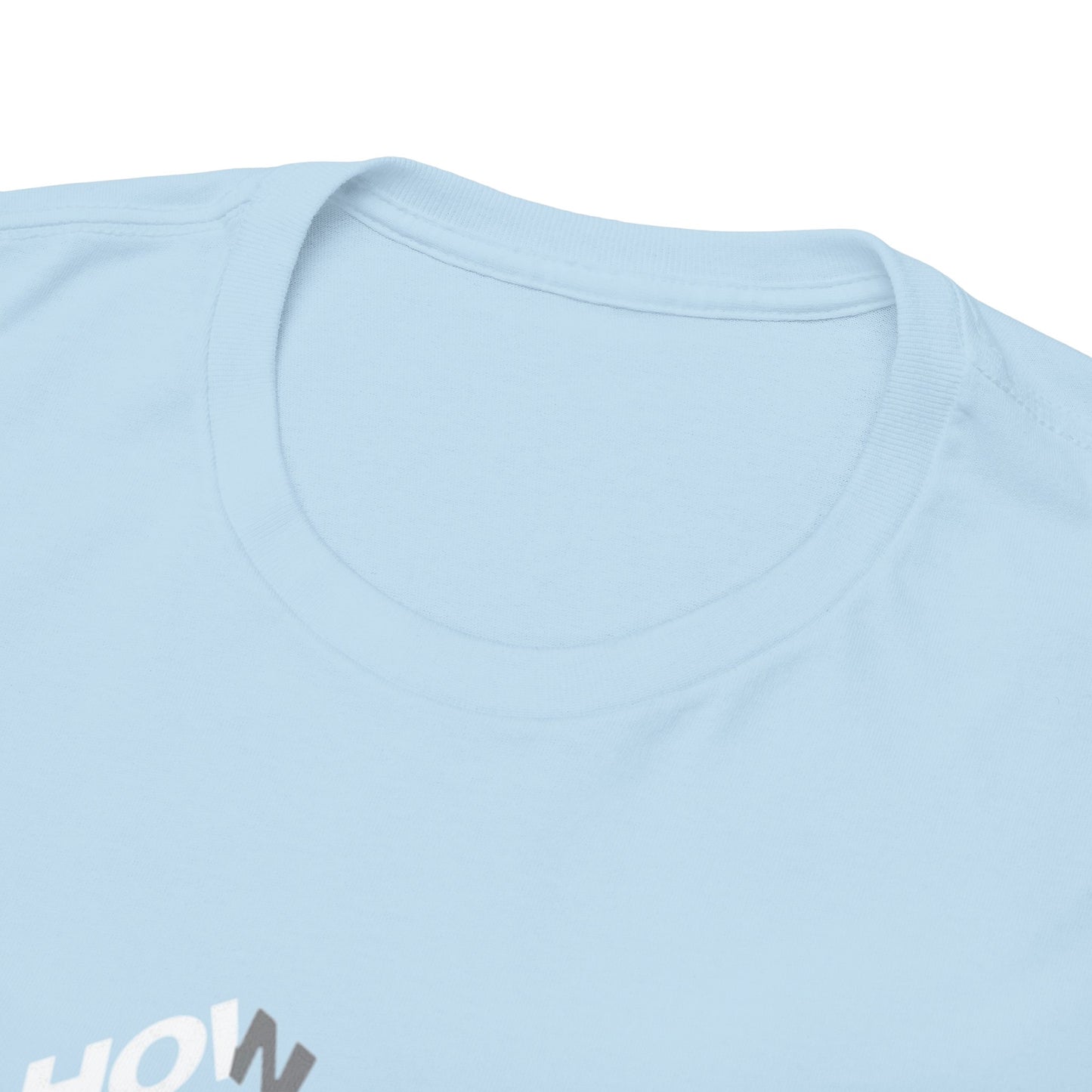 Creative Quote Heavy Cotton Tee | Graphic T-Shirt, Casual Wear, Unique Gift, Everyday Fashion, Statement Piece