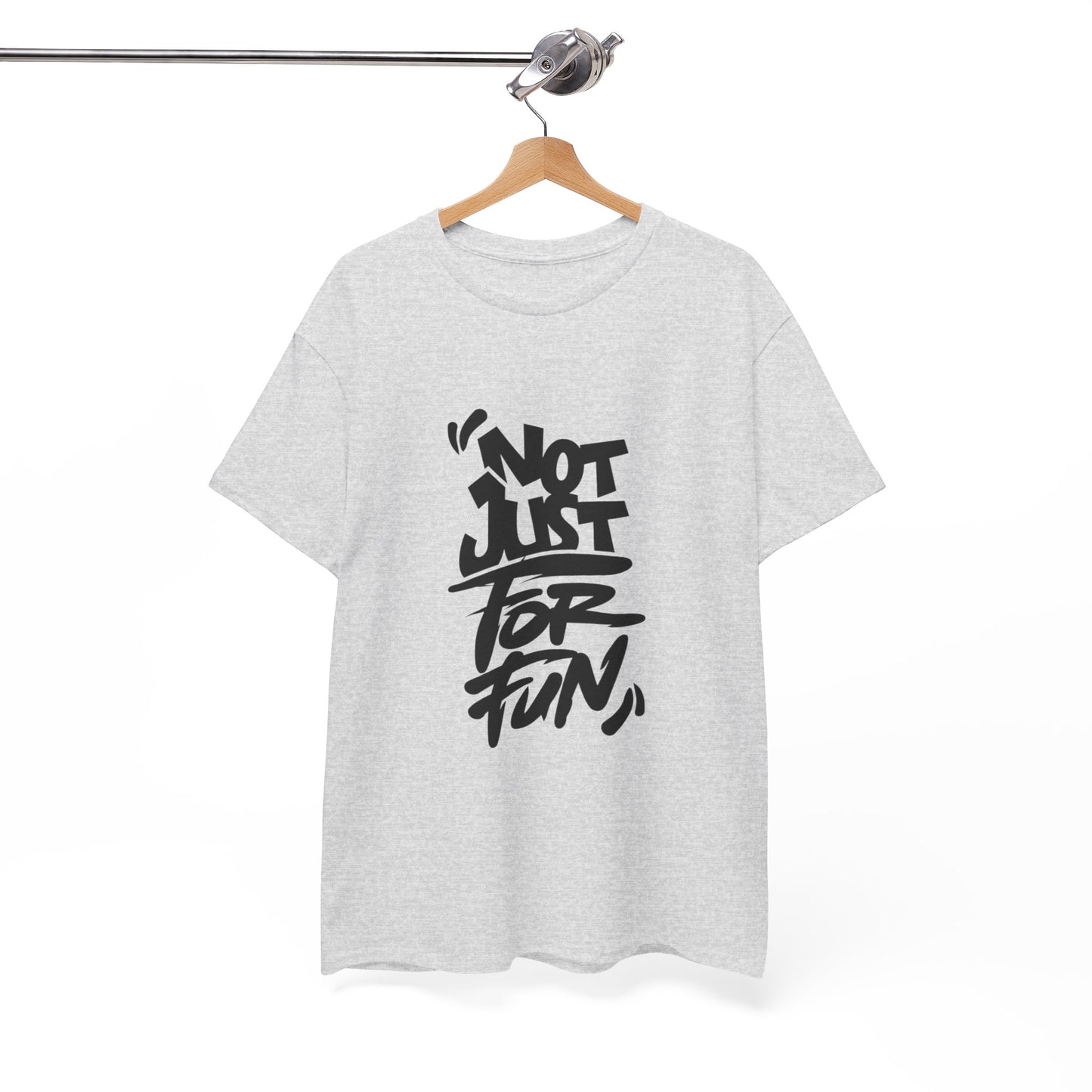 Heavy Cotton Tee with 'Not Just For Fun' Design | Casual Wear, Gift for Friends, Streetwear, Everyday Style, Graphic Shirt