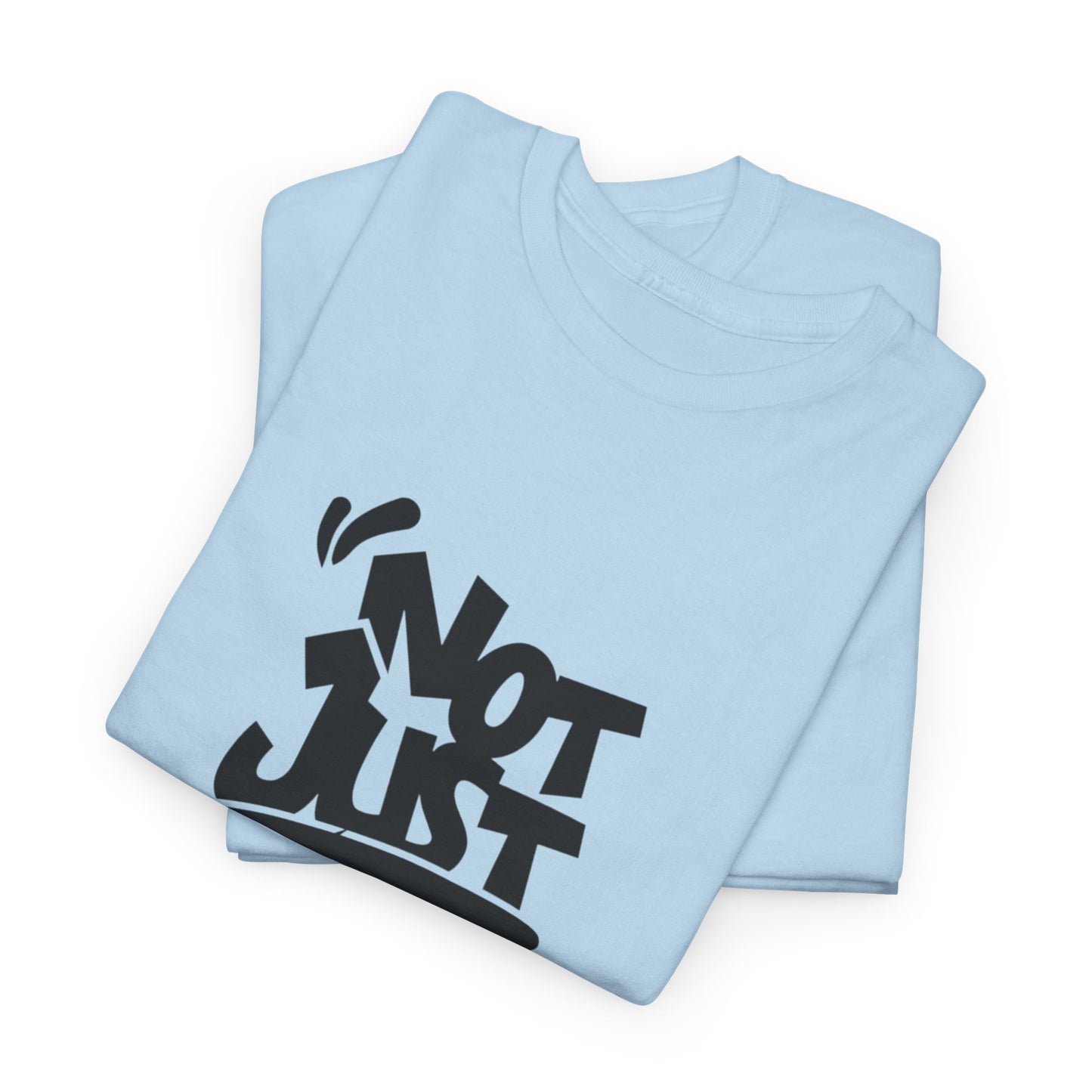 Heavy Cotton Tee with 'Not Just For Fun' Design | Casual Wear, Gift for Friends, Streetwear, Everyday Style, Graphic Shirt