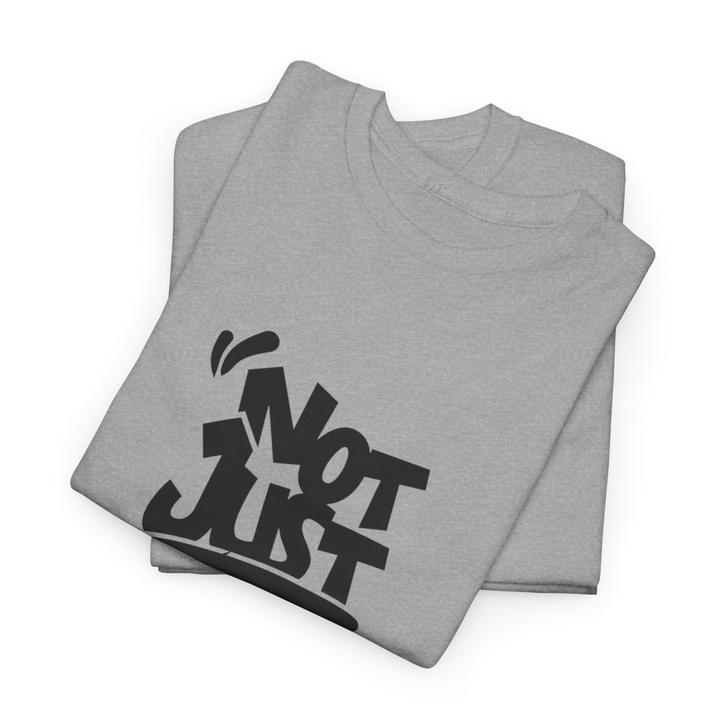 Heavy Cotton Tee with 'Not Just For Fun' Design | Casual Wear, Gift for Friends, Streetwear, Everyday Style, Graphic Shirt