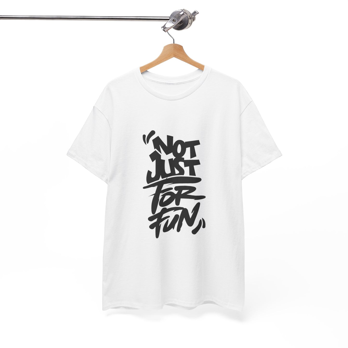 Heavy Cotton Tee with 'Not Just For Fun' Design | Casual Wear, Gift for Friends, Streetwear, Everyday Style, Graphic Shirt