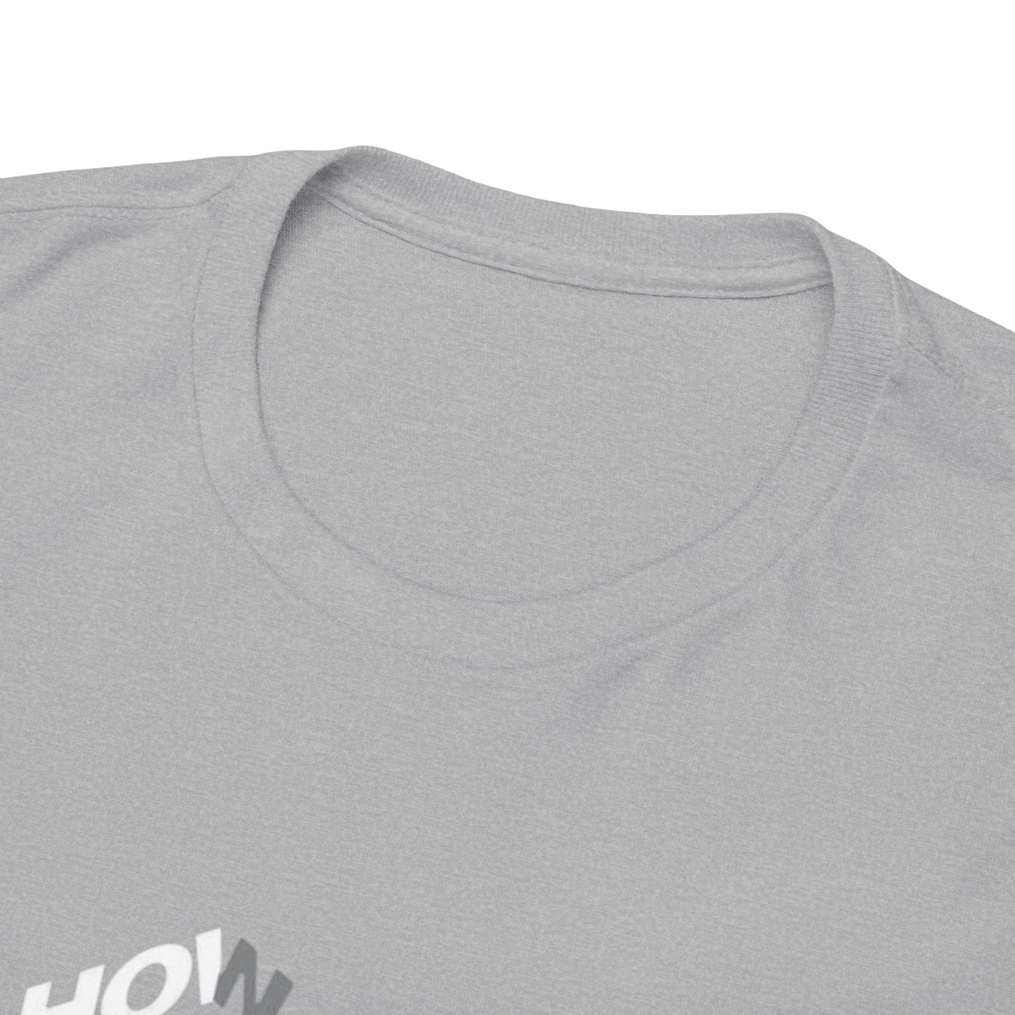 Creative Quote Heavy Cotton Tee | Graphic T-Shirt, Casual Wear, Unique Gift, Everyday Fashion, Statement Piece