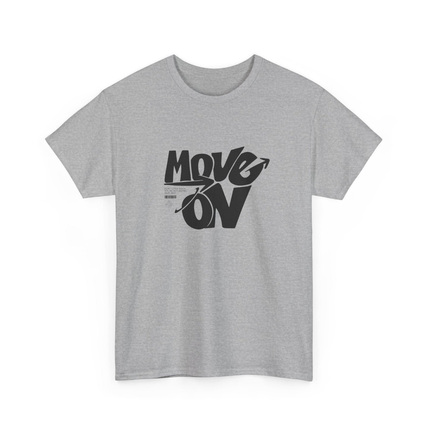 Cotton Tee - 'Move On' Motivational Shirt, Casual Wear, Gift for Friends, Affirmation Tee, Everyday Empowerment