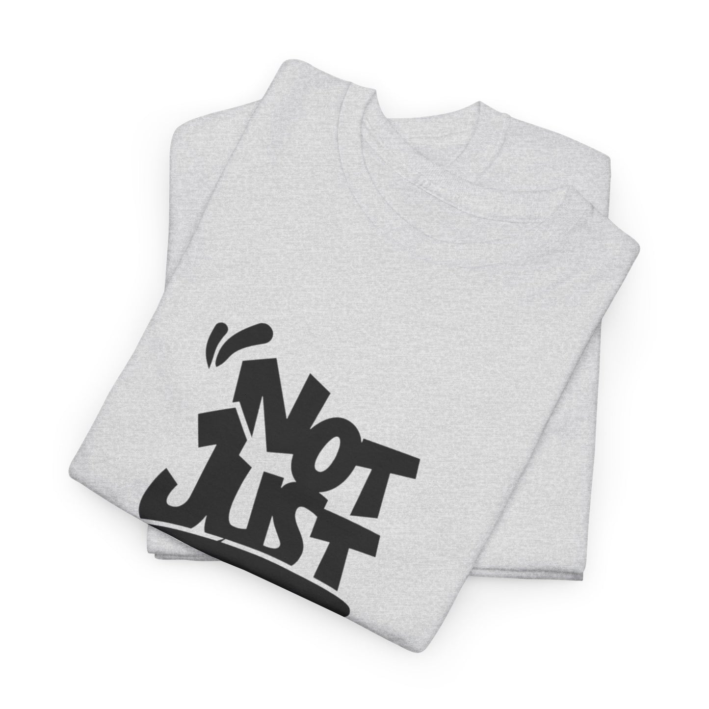 Heavy Cotton Tee with 'Not Just For Fun' Design | Casual Wear, Gift for Friends, Streetwear, Everyday Style, Graphic Shirt
