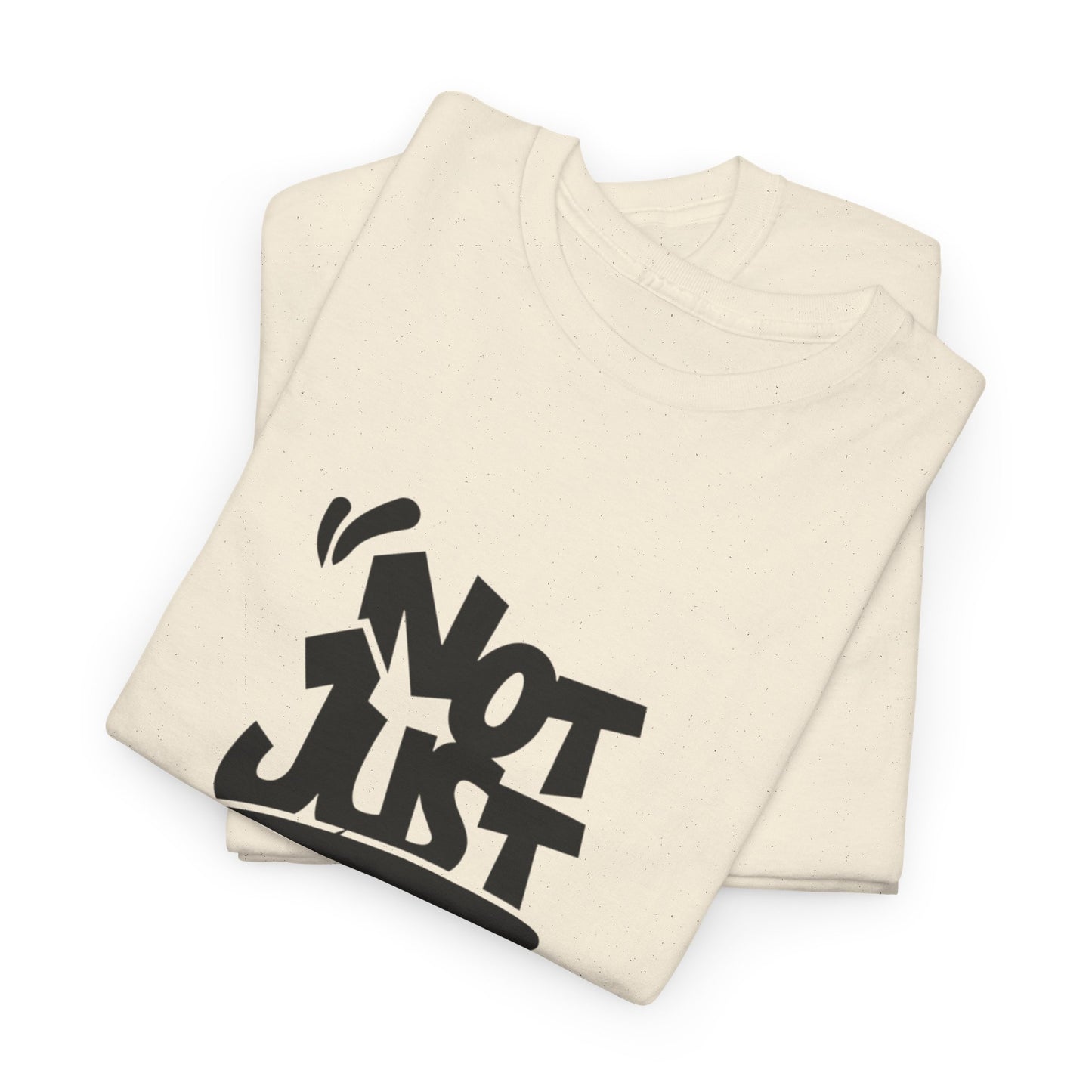 Heavy Cotton Tee with 'Not Just For Fun' Design | Casual Wear, Gift for Friends, Streetwear, Everyday Style, Graphic Shirt
