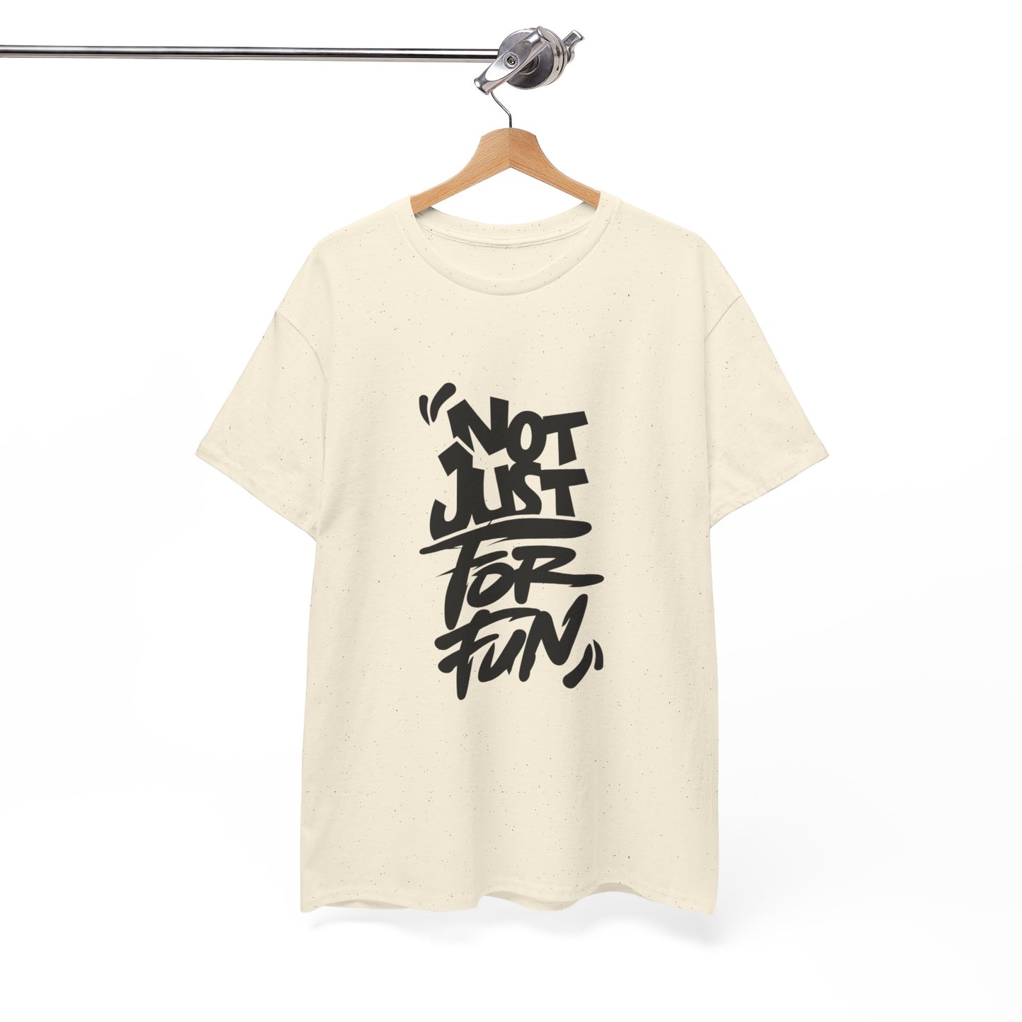 Heavy Cotton Tee with 'Not Just For Fun' Design | Casual Wear, Gift for Friends, Streetwear, Everyday Style, Graphic Shirt