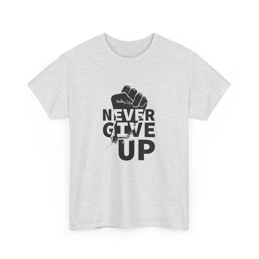 Inspirational Heavy Cotton Tee - "Never Give Up", Motivational Shirt, Gift for Personal Growth, Encouragement Tee, Casual Wear