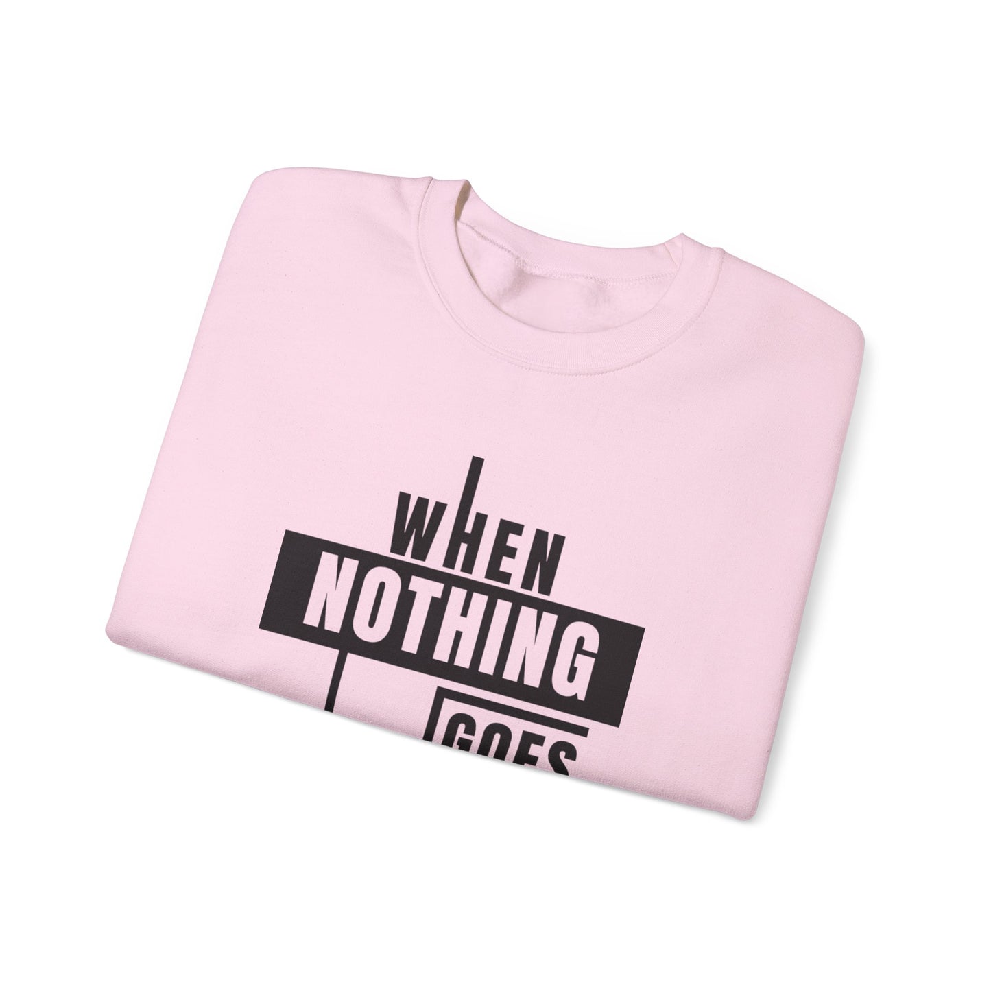 Unisex Crewneck Sweatshirt - Inspirational Quote: When Nothing Goes Right, Go Left, Cozy Crew, Casual Wear, Gift for Friends