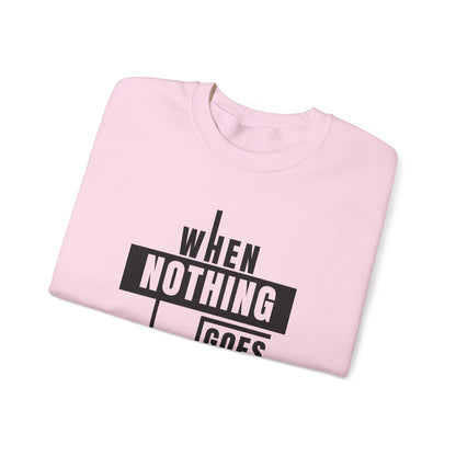 Unisex Crewneck Sweatshirt - Inspirational Quote: When Nothing Goes Right, Go Left, Cozy Crew, Casual Wear, Gift for Friends