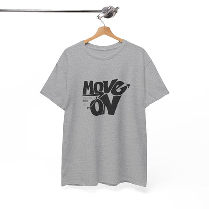 Cotton Tee - 'Move On' Motivational Shirt, Casual Wear, Gift for Friends, Affirmation Tee, Everyday Empowerment