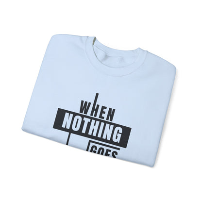 Unisex Crewneck Sweatshirt - Inspirational Quote: When Nothing Goes Right, Go Left, Cozy Crew, Casual Wear, Gift for Friends