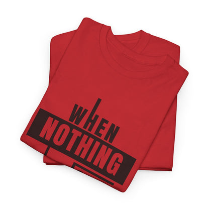 Motivational Graphic Tee: When Nothing Goes Right, Go Left -  Heavy Cotton T-Shirt, Humor Tee, Gift for Friends, Self-Care