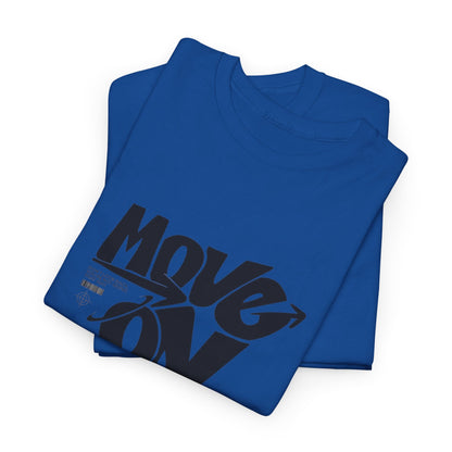 Cotton Tee - 'Move On' Motivational Shirt, Casual Wear, Gift for Friends, Affirmation Tee, Everyday Empowerment