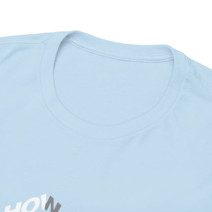 Creative Quote Heavy Cotton Tee | Graphic T-Shirt, Casual Wear, Unique Gift, Everyday Fashion, Statement Piece