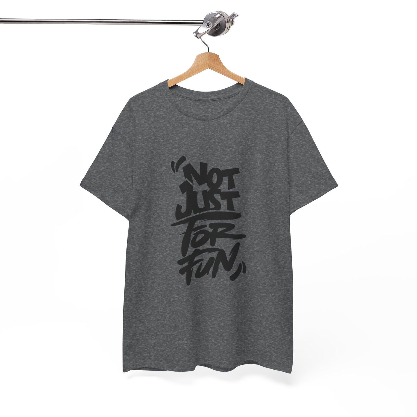 Heavy Cotton Tee with 'Not Just For Fun' Design | Casual Wear, Gift for Friends, Streetwear, Everyday Style, Graphic Shirt