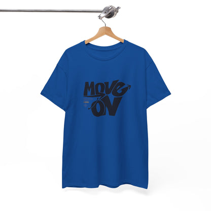 Cotton Tee - 'Move On' Motivational Shirt, Casual Wear, Gift for Friends, Affirmation Tee, Everyday Empowerment