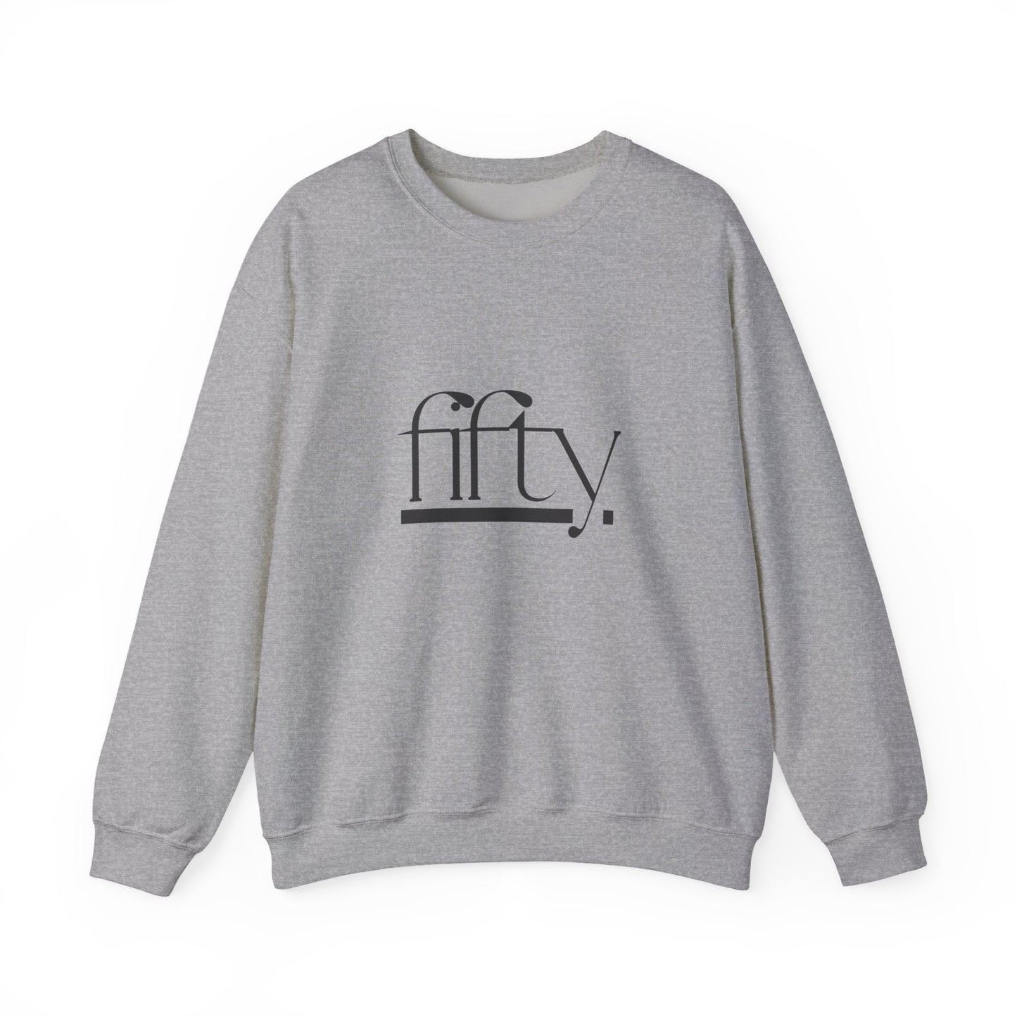 Fifty Crewneck Sweatshirt, Birthday Gift, Unisex Casual Wear, Comfortable Sweater, Cozy Fashion, Celebratory Apparel