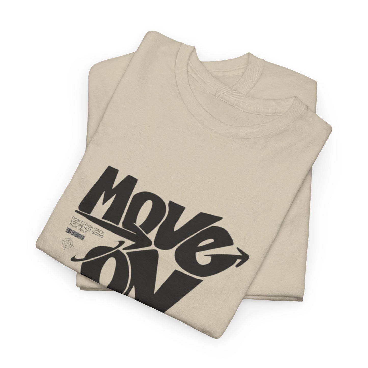 Cotton Tee - 'Move On' Motivational Shirt, Casual Wear, Gift for Friends, Affirmation Tee, Everyday Empowerment