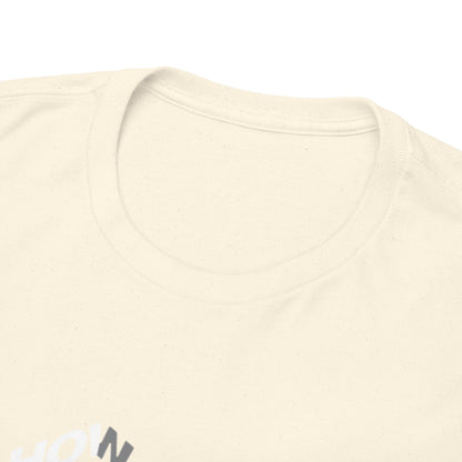 Creative Quote Heavy Cotton Tee | Graphic T-Shirt, Casual Wear, Unique Gift, Everyday Fashion, Statement Piece