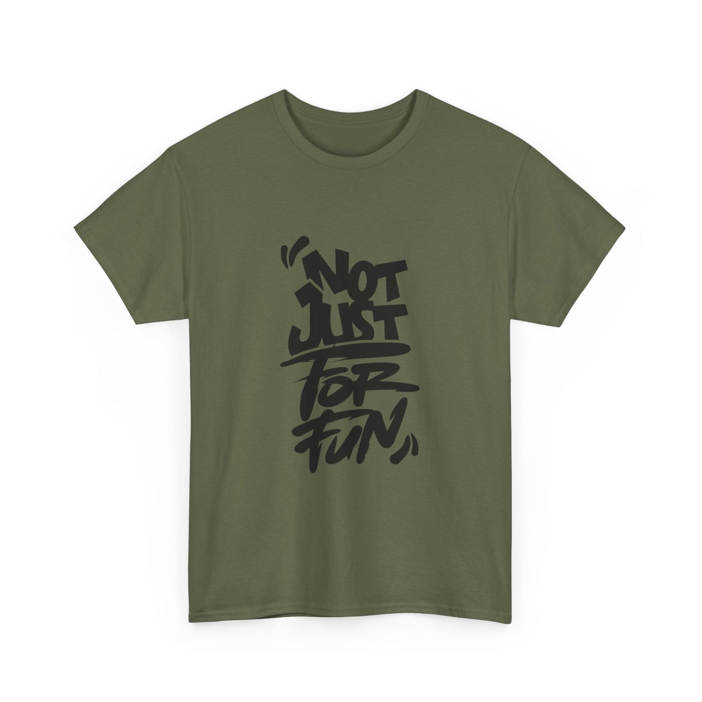 Heavy Cotton Tee with 'Not Just For Fun' Design | Casual Wear, Gift for Friends, Streetwear, Everyday Style, Graphic Shirt