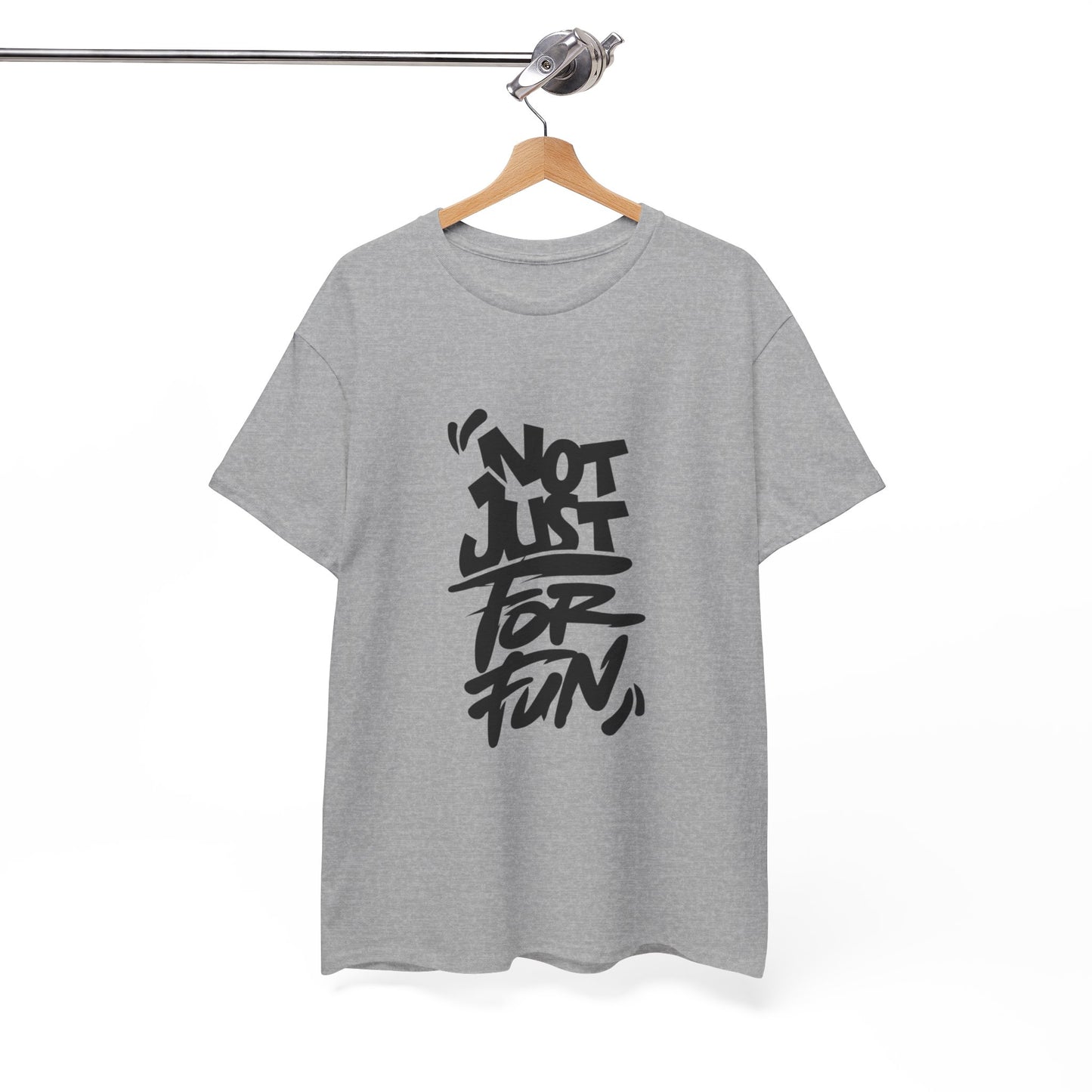 Heavy Cotton Tee with 'Not Just For Fun' Design | Casual Wear, Gift for Friends, Streetwear, Everyday Style, Graphic Shirt