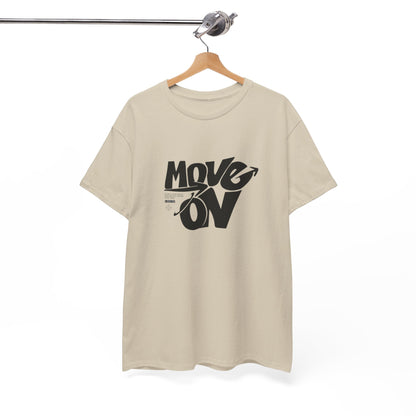 Cotton Tee - 'Move On' Motivational Shirt, Casual Wear, Gift for Friends, Affirmation Tee, Everyday Empowerment