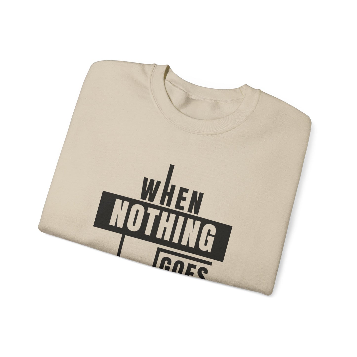 Unisex Crewneck Sweatshirt - Inspirational Quote: When Nothing Goes Right, Go Left, Cozy Crew, Casual Wear, Gift for Friends