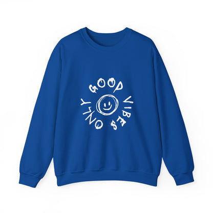 Good Vibes Only Crewneck Sweatshirt - Cozy Unisex Pullover, Perfect Gift for Friends, Casual Wear, Everyday Comfort