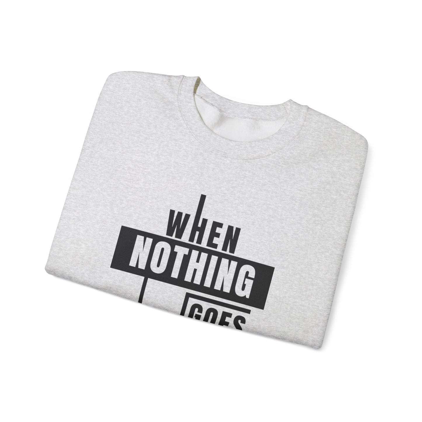 Unisex Crewneck Sweatshirt - Inspirational Quote: When Nothing Goes Right, Go Left, Cozy Crew, Casual Wear, Gift for Friends