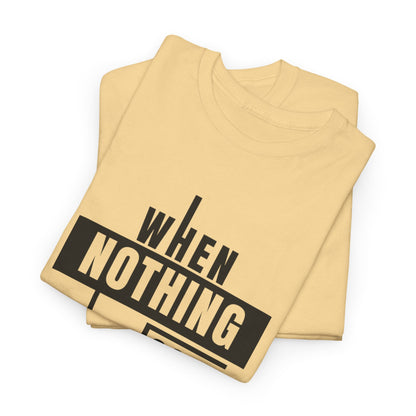 Motivational Graphic Tee: When Nothing Goes Right, Go Left -  Heavy Cotton T-Shirt, Humor Tee, Gift for Friends, Self-Care