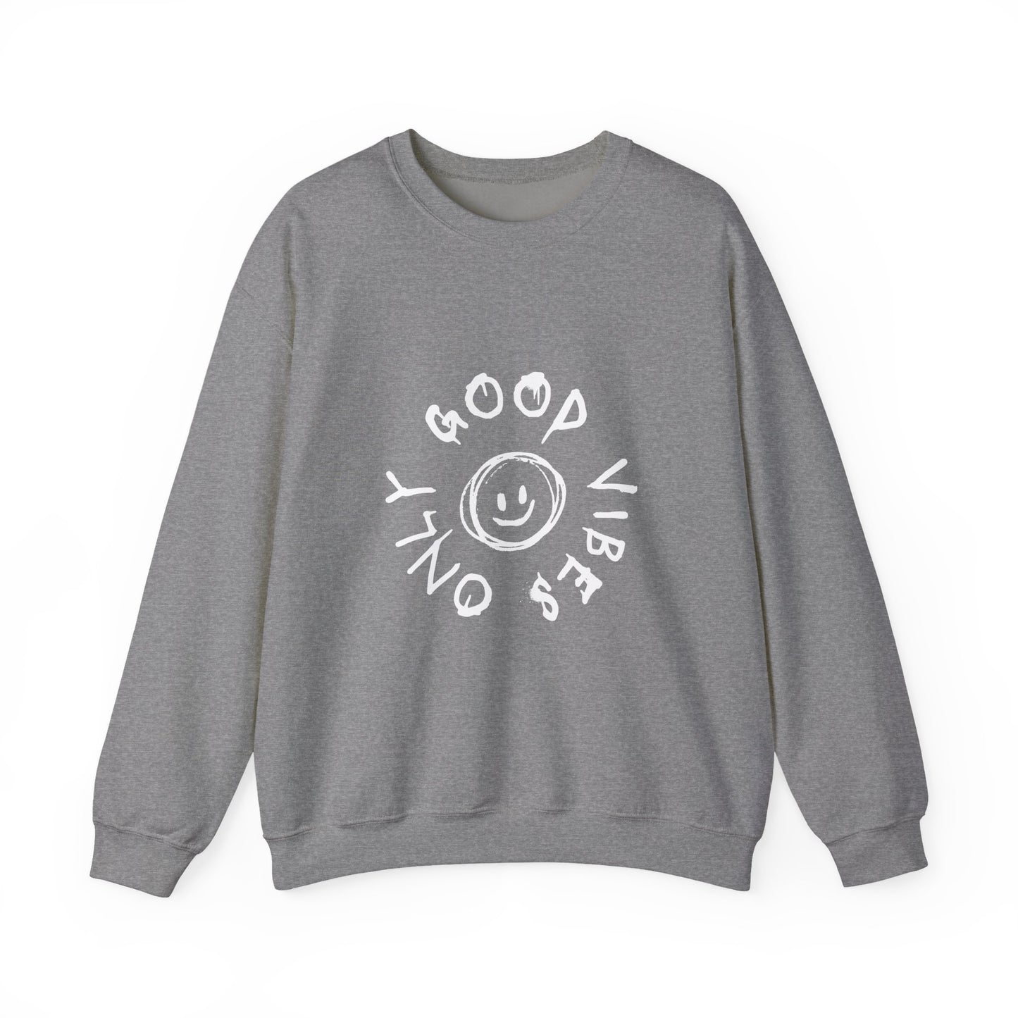 Good Vibes Only Crewneck Sweatshirt - Cozy Unisex Pullover, Perfect Gift for Friends, Casual Wear, Everyday Comfort