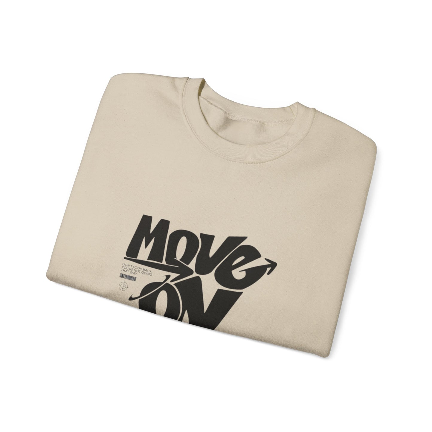 Move On Unisex Crewneck Sweatshirt, Relaxed Fit Pullover, Cozy Gift for Friends, Motivational Apparel, Casual Everyday Wear