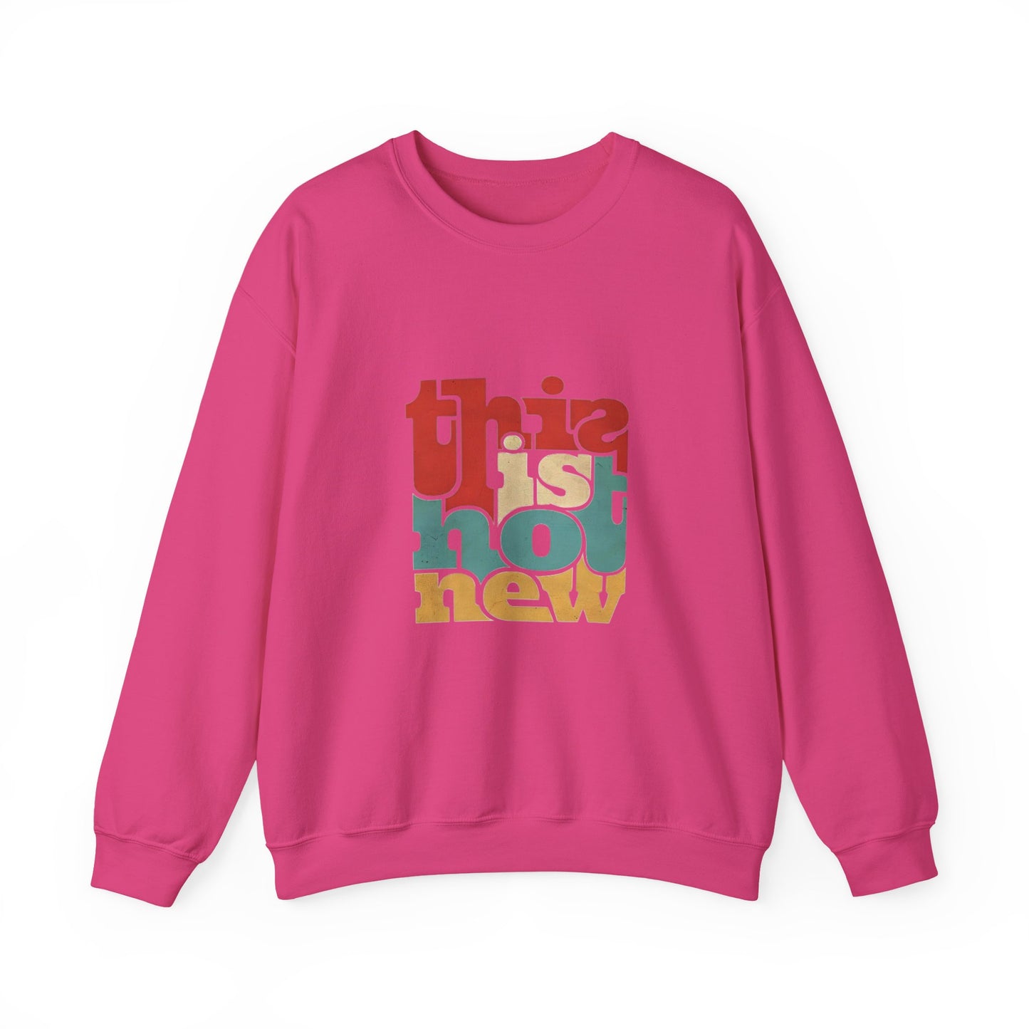 This is Not New Sweatshirt, Unisex Crewneck, Trendy Casual Wear, Cozy Gift for All Occasions, Statement Fashion, Streetwear Style