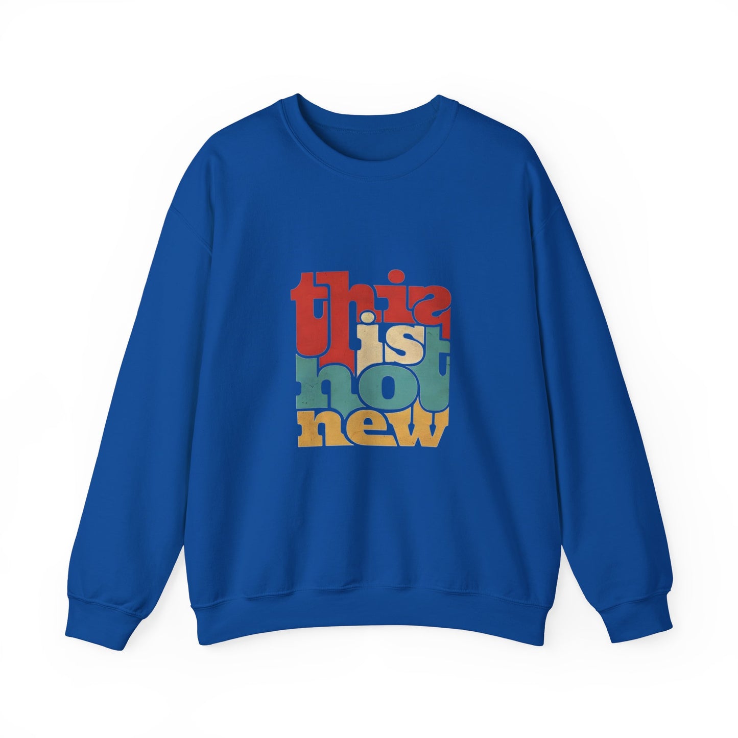 This is Not New Sweatshirt, Unisex Crewneck, Trendy Casual Wear, Cozy Gift for All Occasions, Statement Fashion, Streetwear Style