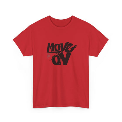 Cotton Tee - 'Move On' Motivational Shirt, Casual Wear, Gift for Friends, Affirmation Tee, Everyday Empowerment