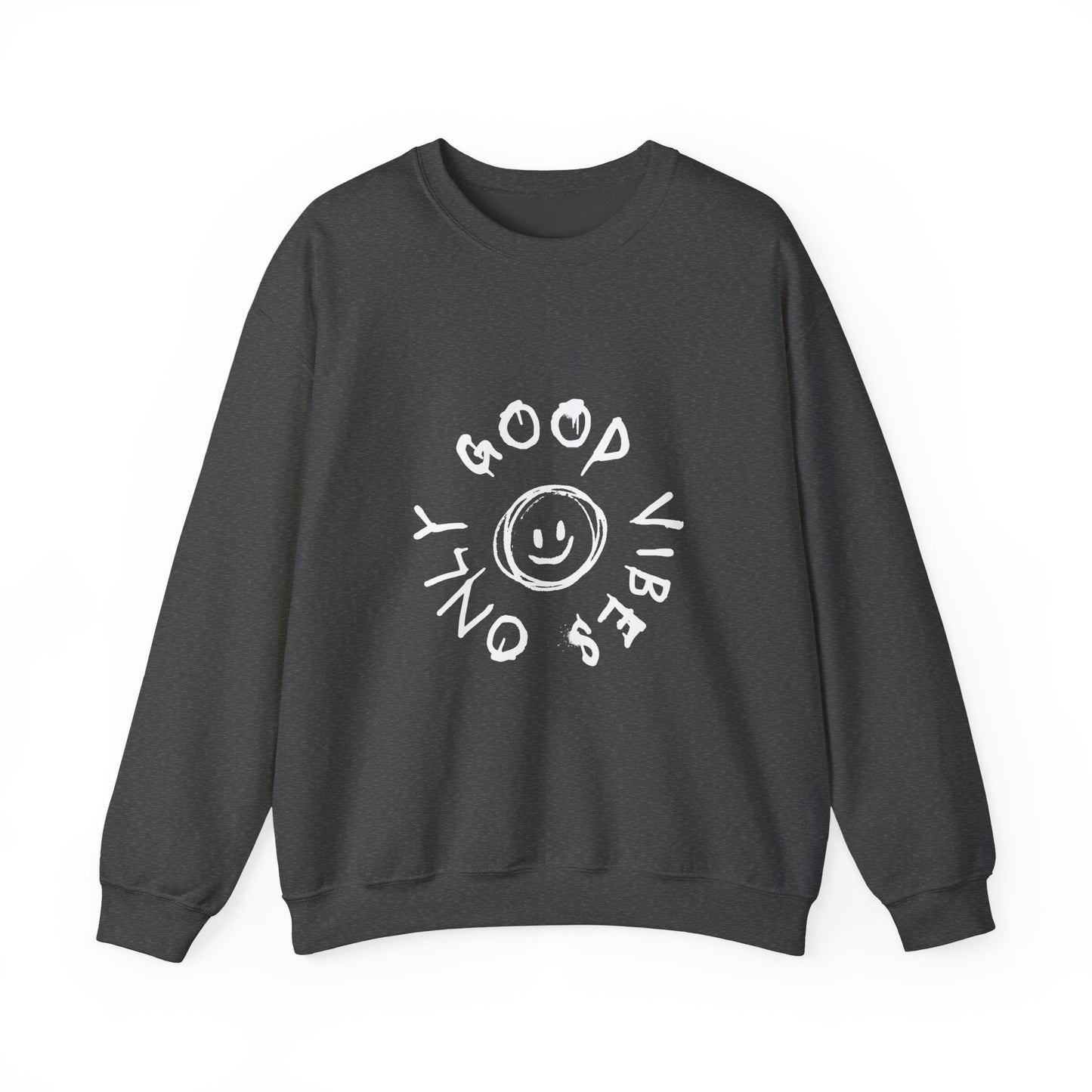 Good Vibes Only Crewneck Sweatshirt - Cozy Unisex Pullover, Perfect Gift for Friends, Casual Wear, Everyday Comfort
