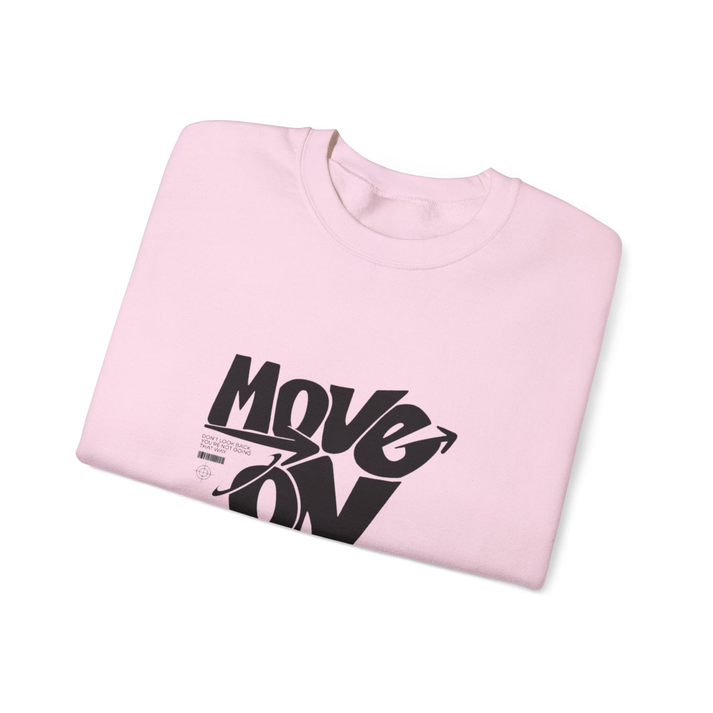 Move On Unisex Crewneck Sweatshirt, Relaxed Fit Pullover, Cozy Gift for Friends, Motivational Apparel, Casual Everyday Wear
