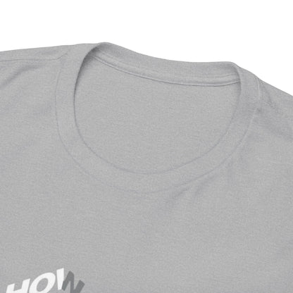 Creative Quote Heavy Cotton Tee | Graphic T-Shirt, Casual Wear, Unique Gift, Everyday Fashion, Statement Piece