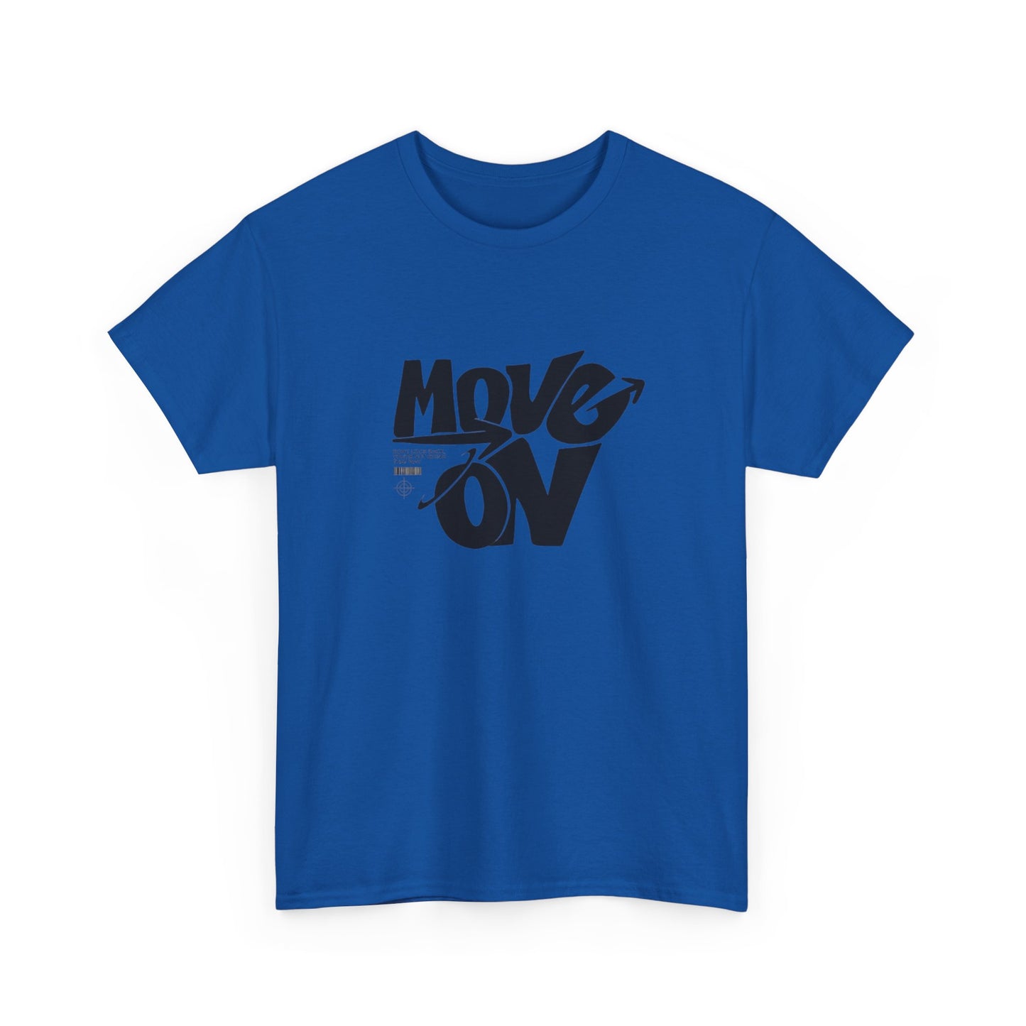 Cotton Tee - 'Move On' Motivational Shirt, Casual Wear, Gift for Friends, Affirmation Tee, Everyday Empowerment