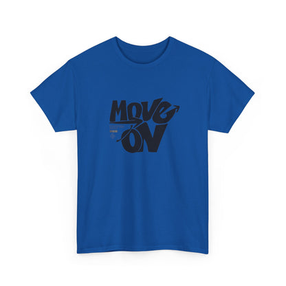 Cotton Tee - 'Move On' Motivational Shirt, Casual Wear, Gift for Friends, Affirmation Tee, Everyday Empowerment