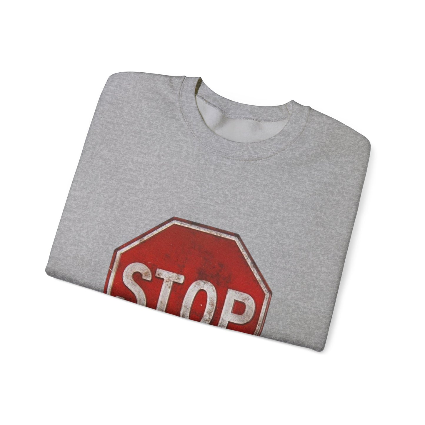 Stop Sign Crewneck Sweatshirt, Casual Wear, Gift for Drivers, Street Style, Motivational Clothing, Safety Awareness Apparel