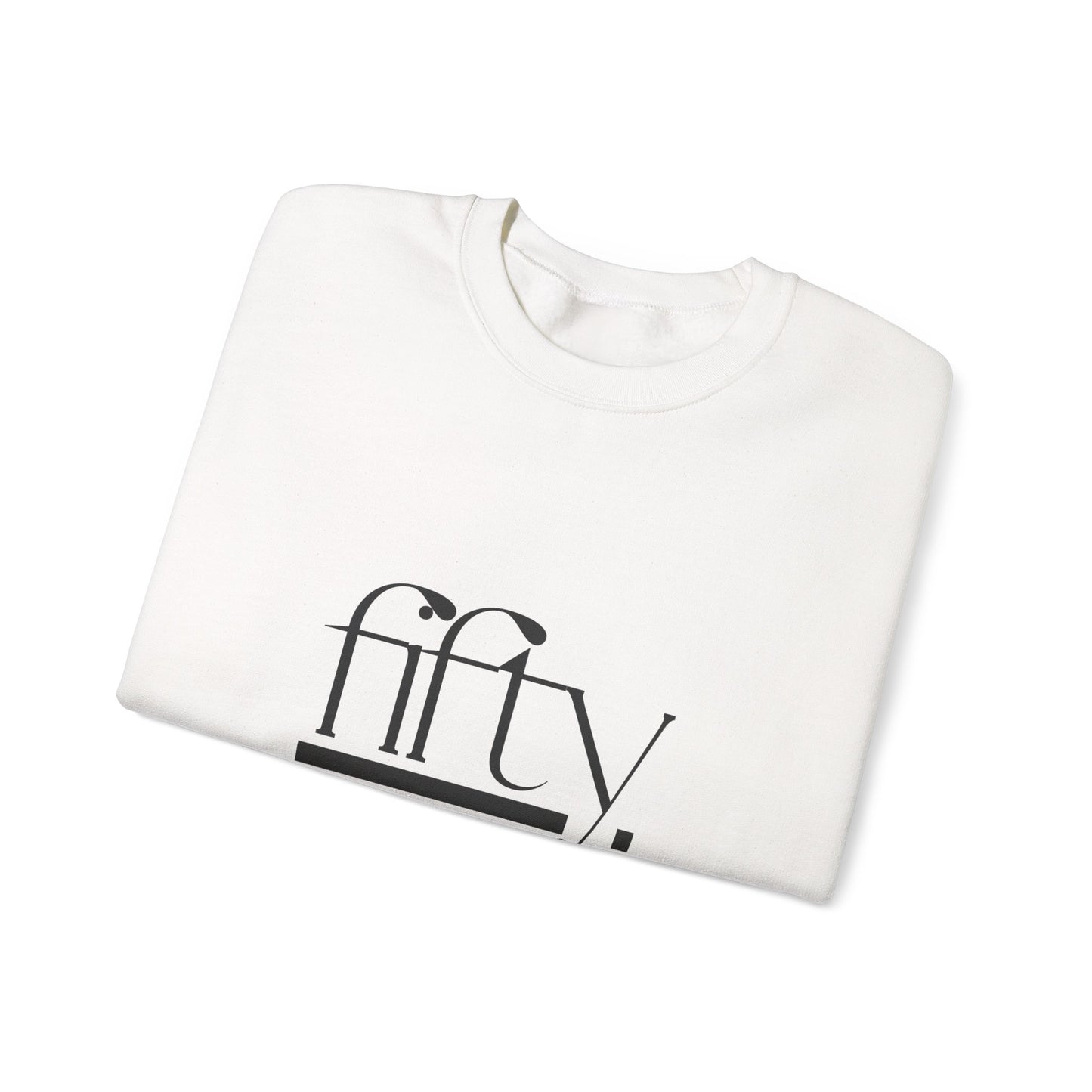 Fifty Crewneck Sweatshirt, Birthday Gift, Unisex Casual Wear, Comfortable Sweater, Cozy Fashion, Celebratory Apparel