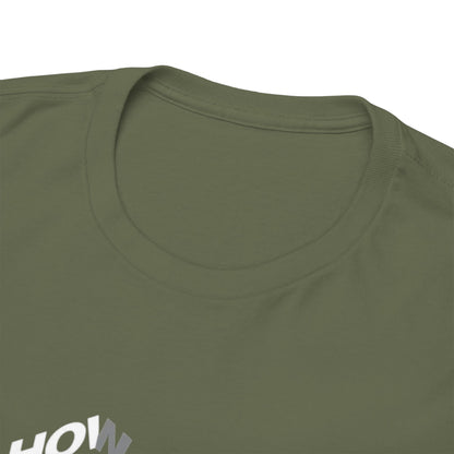 Creative Quote Heavy Cotton Tee | Graphic T-Shirt, Casual Wear, Unique Gift, Everyday Fashion, Statement Piece