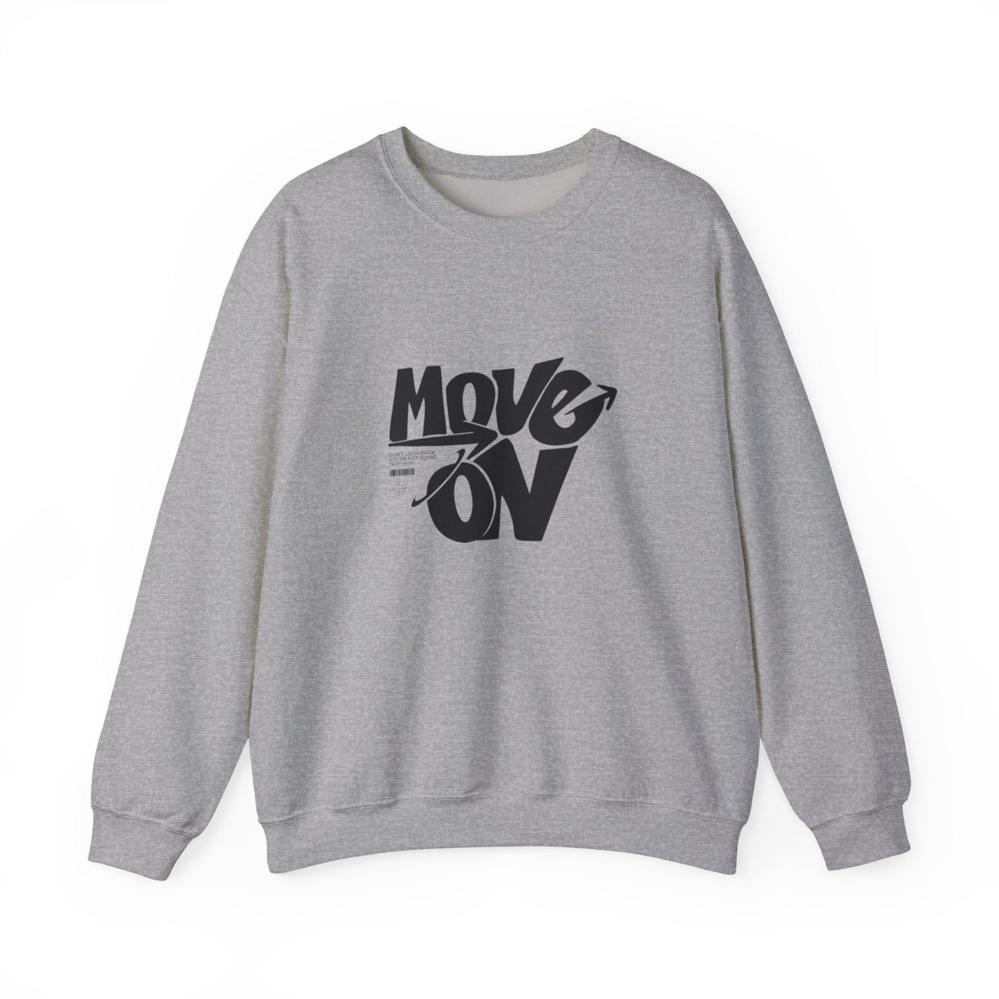 Move On Unisex Crewneck Sweatshirt, Relaxed Fit Pullover, Cozy Gift for Friends, Motivational Apparel, Casual Everyday Wear