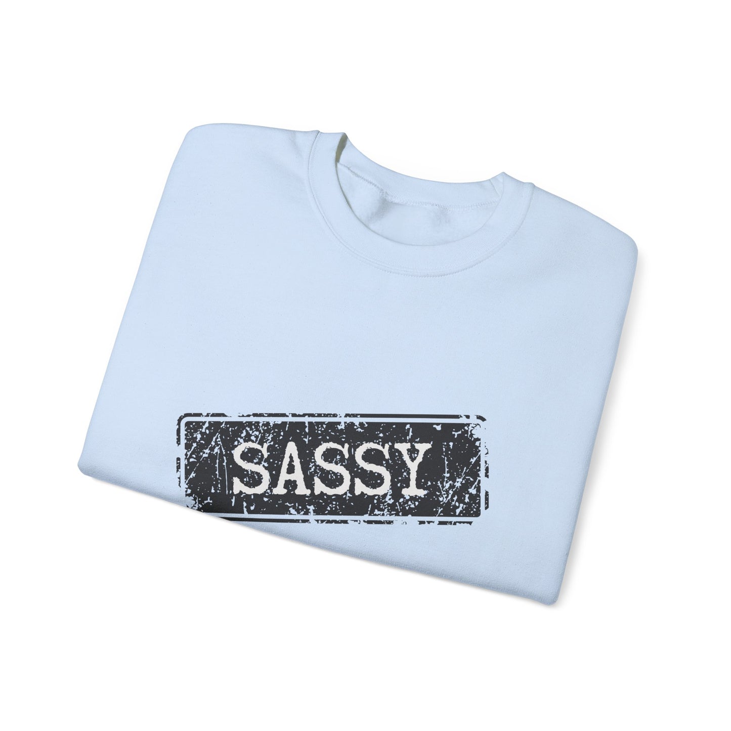 Sassy Crewneck Sweatshirt - Unisex, Funny Gift, Casual Wear, Fashion Statement, Everyday Comfort