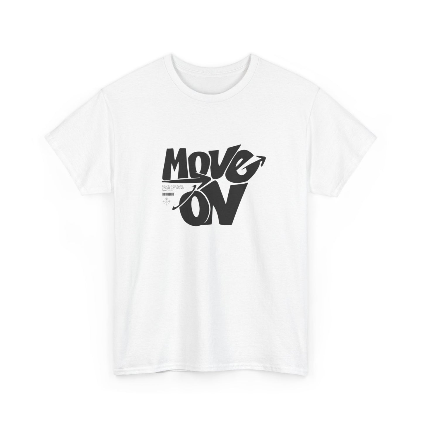 Cotton Tee - 'Move On' Motivational Shirt, Casual Wear, Gift for Friends, Affirmation Tee, Everyday Empowerment