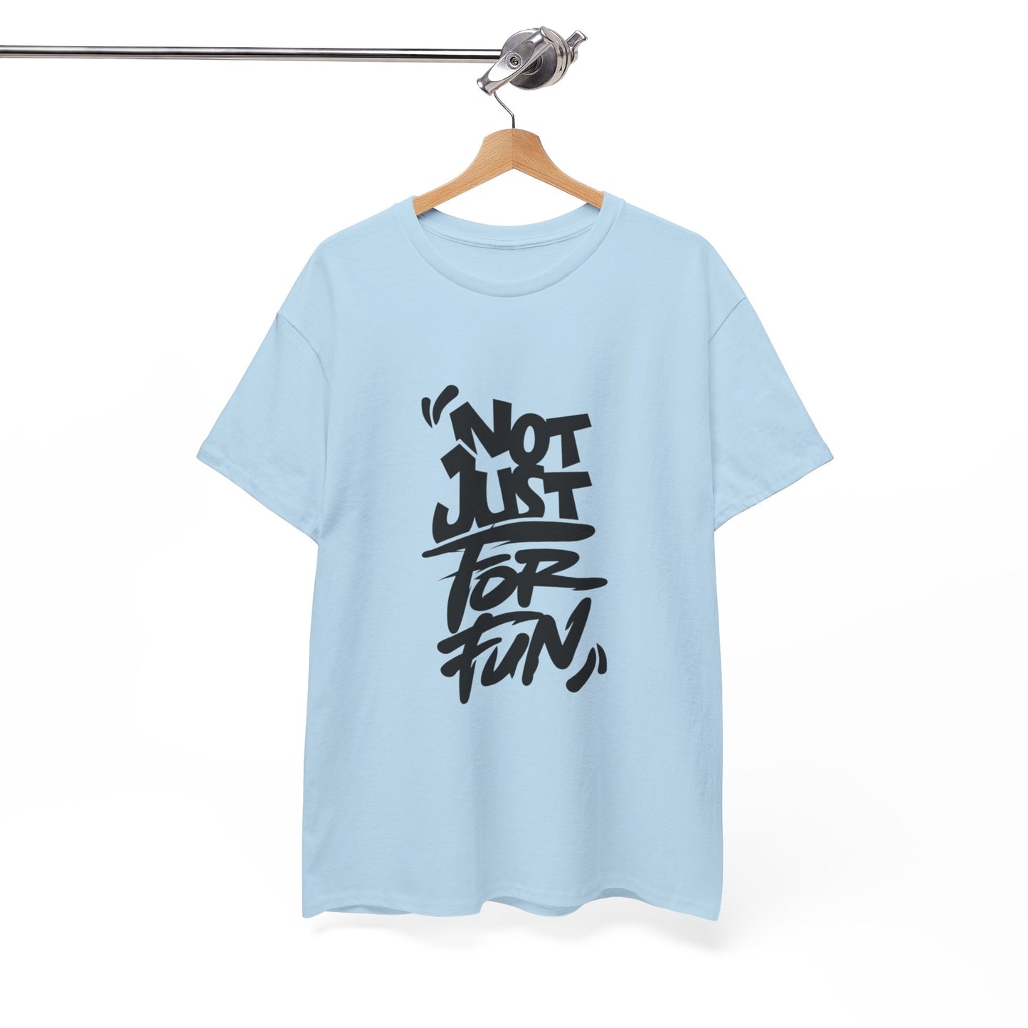 Heavy Cotton Tee with 'Not Just For Fun' Design | Casual Wear, Gift for Friends, Streetwear, Everyday Style, Graphic Shirt