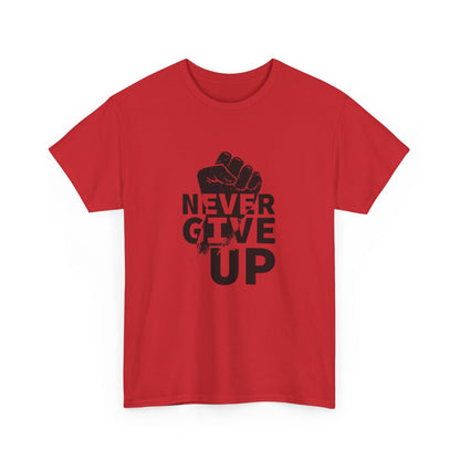 Inspirational Heavy Cotton Tee - "Never Give Up", Motivational Shirt, Gift for Personal Growth, Encouragement Tee, Casual Wear